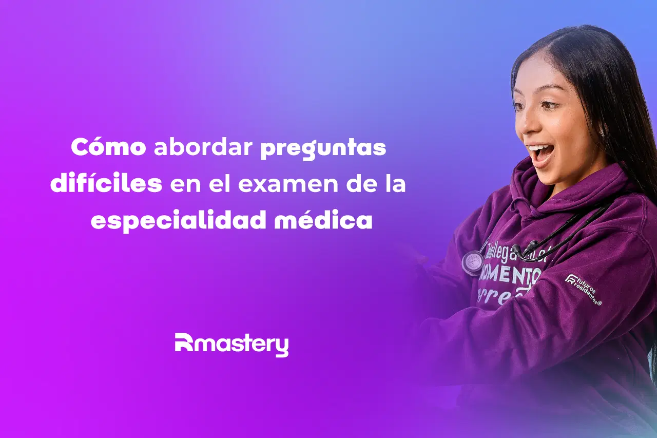 Cómo abordar preguntas difíciles en el examen de la especialidad médica