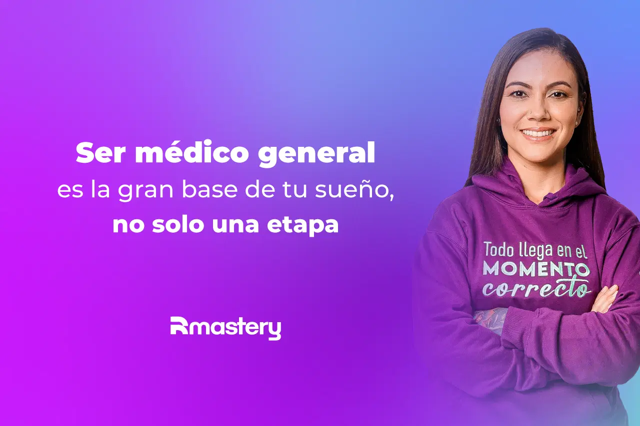 Ser médico general es la gran base de tu sueño, no solo una etapa